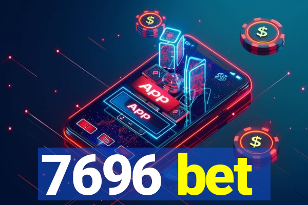 7696 bet